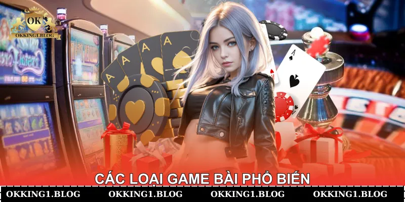 Các loại game bài phổ biến