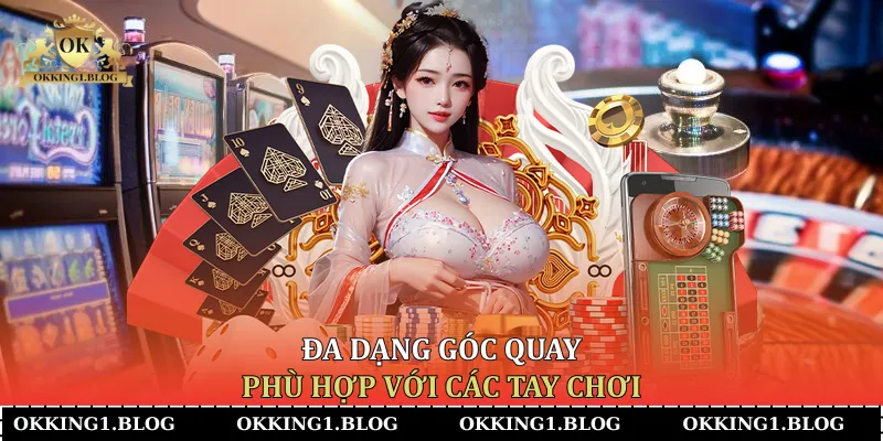 da dang goc quay phu hop voi cac tay choi