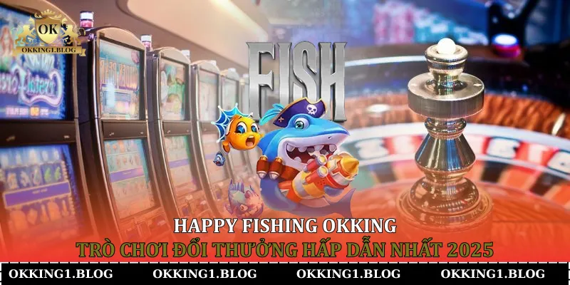 Happy Fishing Okking