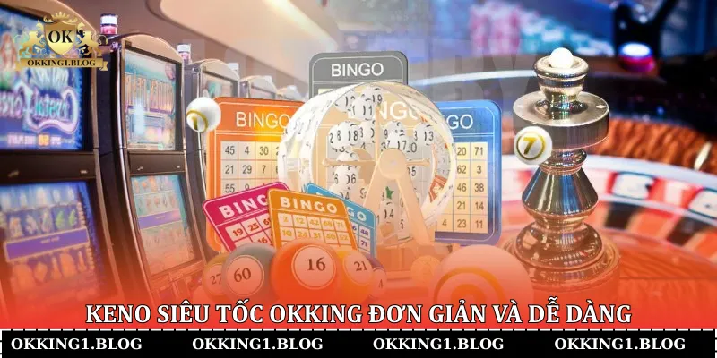 keno sieu toc okking don gian va de dang