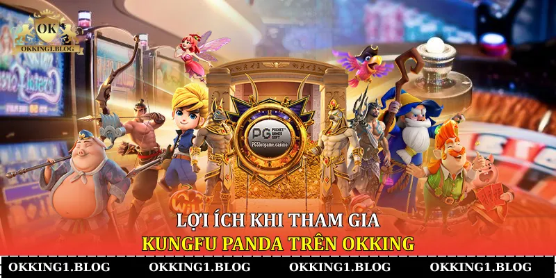 loi ich khi tham gia kungfu panda tren okking loi ich khi tham gia kungfu panda tren okking