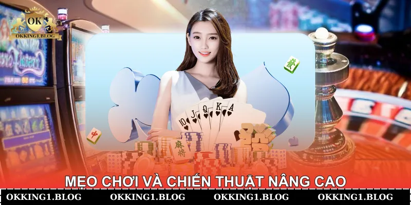 Mẹo chơi và chiến thuật nâng cao