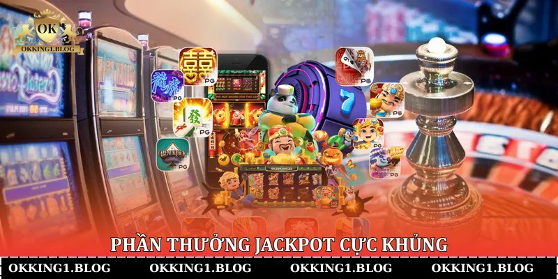 phan thuong jackpot cuc khung Phần thưởng Jackpot cực khủng