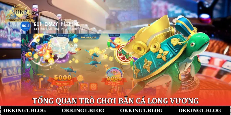 tong quan tro choi ban ca long vuong tong quan tro choi ban ca long vuong