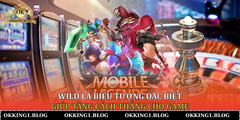 wild la bieu tuong dac biet giup tang cach thang cho game Wild là biểu tượng đặc biệt giúp tăng cách thắng cho game